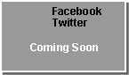 Text Box:           Facebook     Twitter  Coming Soon